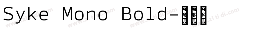 Syke Mono Bold字体转换